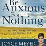 Be Anxious for Nothing