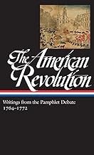 The American Revolution: Writings from the Pamphlet Debate Vol. 1 1764-1772 (LOA #265)