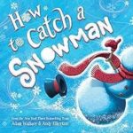 How to catch asnowman