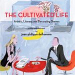 The Cultivated Life: Artistic, Literary and Decorating Dramas