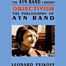 Objectivism: The Philosophy of Ayn Rand