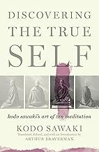 Discovering the True Self: Kodo Sawaki’s Art of Zen Meditation