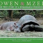 Owen and Mzee: The True Story of a Remarkable Friendship