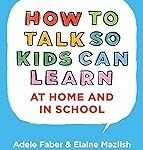How To Talk So Kids Can Learn