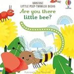 Little Peep-Through: Are You There Little Bee?