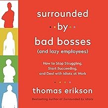 Surrounded by Bad Bosses (And Lazy Employees)