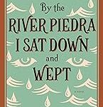 By the River Piedra I Sat Down and Wept
