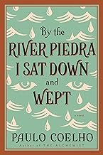 By the River Piedra I Sat Down and Wept