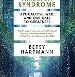 The America Syndrome: Apocalypse, War, and Our Call to Greatness