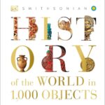 History Of The World In 1000 Objects