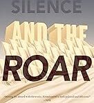 The Silence and the Roar