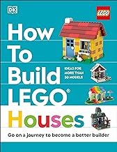 How to Build LEGO Houses: Go on a Journey to Become a Better Builder