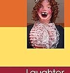 Laughter: Notes on a Passion