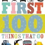 First 100 Things That Go