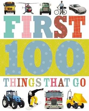 First 100 Things That Go