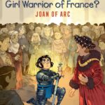 Who Was the Girl Warrior of France?: Joan of Arc