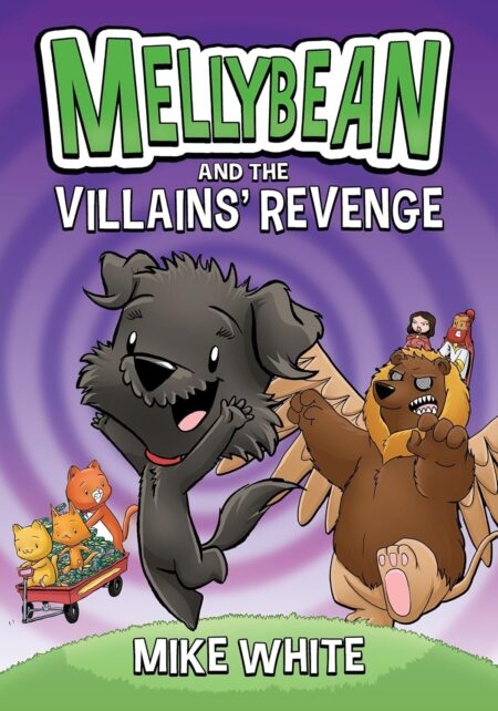 Mellybean and the Villains’ Revenge