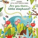 Are You There Little Elephant?
