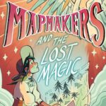 Mapmakers and the Lost Magic