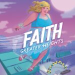 Faith: Greater Heights