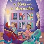 Peep Inside a Fairy Tale: the Elves and the Shoemaker
