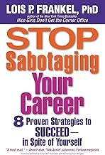 Stop Sabotaging Your Career