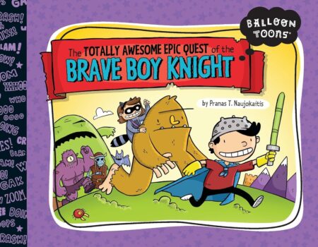 The Totally Awesome Epic Quest of the Brave Boy Knight