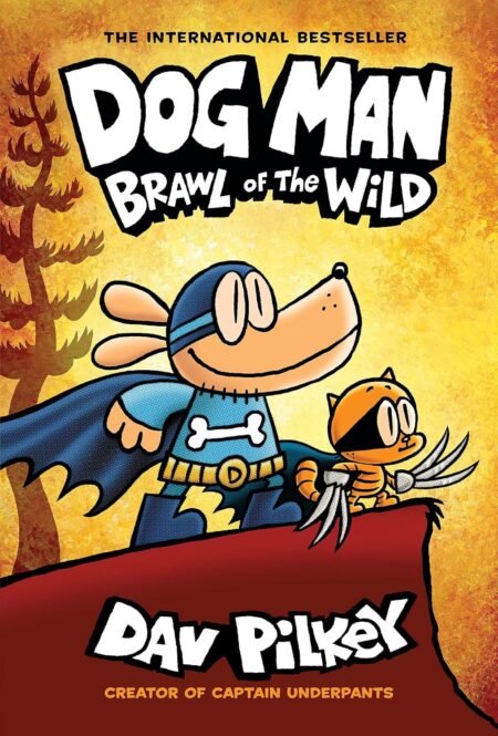 Dog Man: Brawl of the Wild: From the Creator of Captain Underpants (Dog Man #6), 6