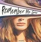 Remember Me Gone