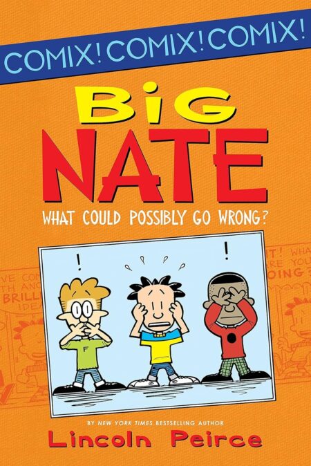 Big Nate: What Could Possibly Go Wrong?