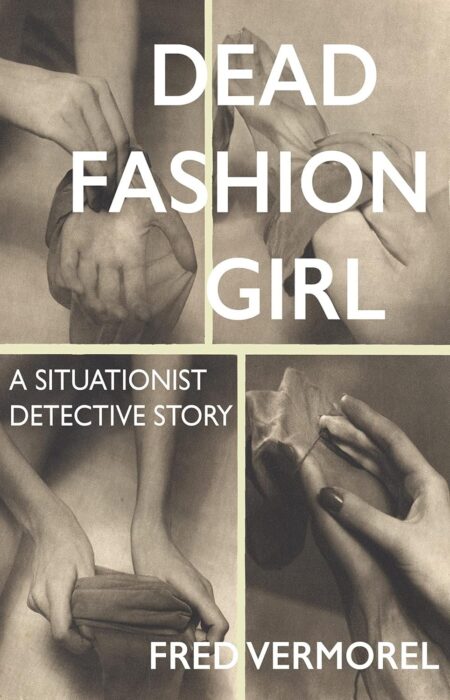 Dead Fashion Girl: A Situationist Detective Story