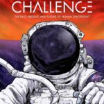 The Mars Challenge: The Past, Present, and Future of Human Spaceflight