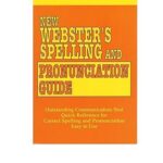 New Webster's Spelling and Pronunciation Guide