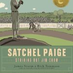 Satchel Paige: Striking Out Jim Crow
