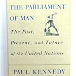 The Parliament of Man: The Past, Present, and Future of the United Nations