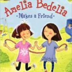 Amelia Bedelia Makes a Friend