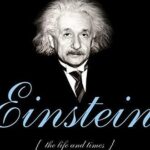 EINSTEIN : THE LIFE AND TIMES