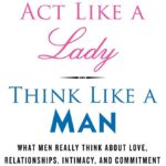 Act Like a Lady, Think Like a Man