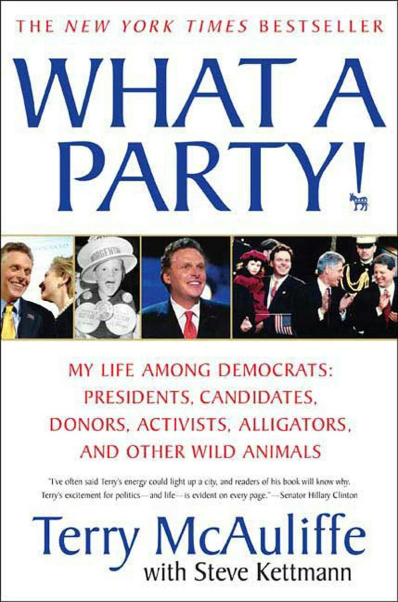 What A Party!: My Life Among Democrats: Presidents, Candidates, Donors, Activists, Alligators and Other Wild Animals