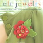 Felt Jewelry: 25 Pieces to Make Using a Variety of Simple Felting Techniques