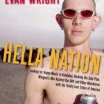 Hella Nation: Looking for Happy Meals in Kandahar, Rocking the Side Pipe, Wingnut's War Against the Gap, and Other Adventures with the Totally Lost Tribes of America