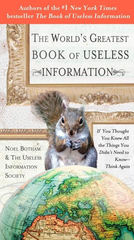 The World’s Greatest Book of Useless Information