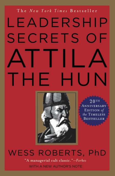 leadership Secrets of Attila the Hun