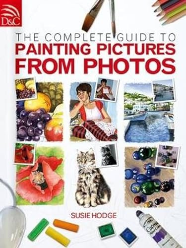 The Complete Guide To Painting Pictures From Photos