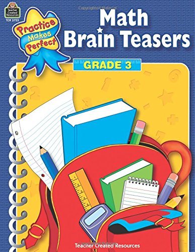 Math Brain Teasers Grade 3 (Practice Makes Perfect)