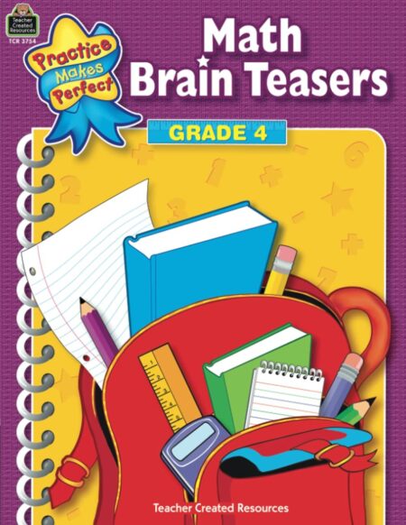 Math Brain Teasers Grade 4 (Practice Makes Perfect (Teacher Created Materials))