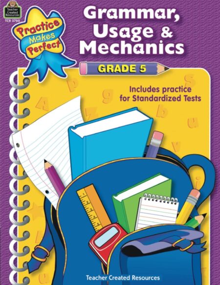 Grammar, Usage & Mechanics Grade 5 (Practice Makes Perfect (Teacher Created Materials))