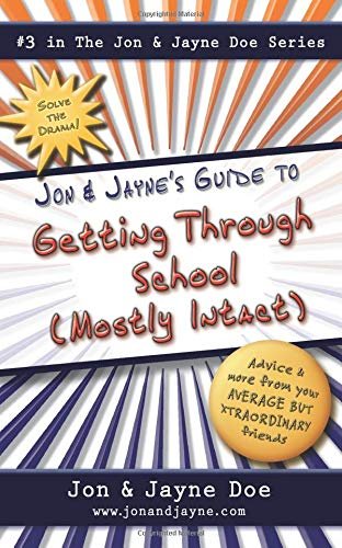 Jon & Jayne's Guide to Getting Through School (Mostly Intact)