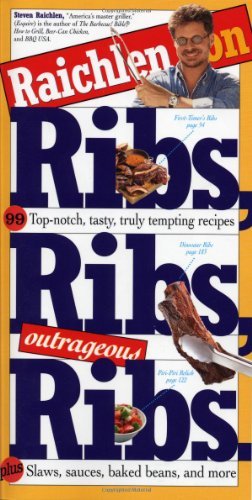 Raichlen on Ribs, Ribs, Outrageous Ribs