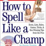 How to Spell Like a Champ